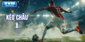 Kèo Châu Á WW88 – Hướng Dẫn Soi Kèo & Cách Chơi Hiệu Quả
